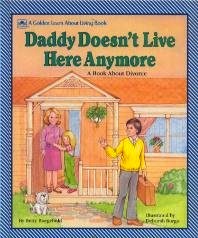 Daddy Doesn't Live Here Anymore: A Book About Divorce (Learn About Living Books)