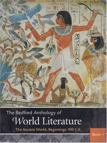 Bedford Anthology of World Literature Pack A (Volumes 1, 2, and 3)