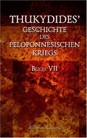 Thukydides' Geschichte des peloponnesischen Kriegs: Buch 7 (German Edition)