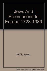Jews and Freemasons in Europe, 1723-1939