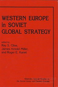 Western Europe in Soviet Global Strategy (Westview Special Studies on the Soviet Union and Eastern Europe)