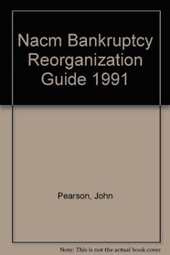 NACM Bankruptcy Reorganization Guide 1991