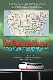 The Fight for Maglev: Making America The World Leader In 21st Century Transport
