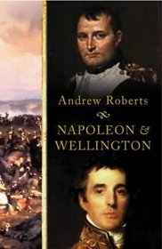 Napoleon and Wellington : The Long Duel
