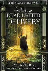The Dead Letter Delivery (Glass Library, Bk 4)