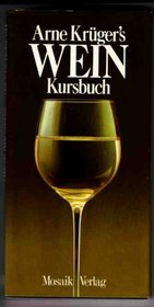 Arne Kruger's Wein Kursbuch (German Edition)