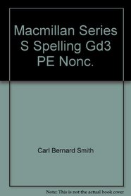 Macmillan Series S Spelling Gd3 PE Nonc. (Series S Macmillan spelling)