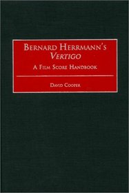 Bernard Herrmann's Vertigo: A Film Score Handbook (Film Score Guides)