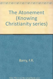 The Atonement, (Knowing Christianity)