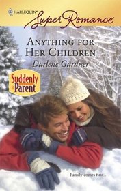Anything For Her Children (Suddenly a Parent) (Harlequin Superromance, No 1490)