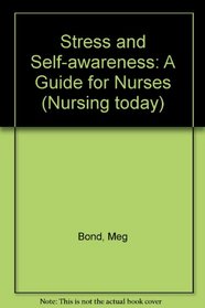 Stress and Self-awareness: A Guide for Nurses (Nursing today)