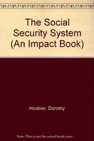 The Social Security System (An Impact Book)