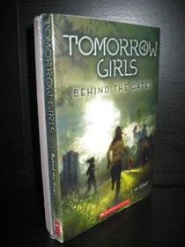 Tomorrow Girls Set 1 (Books 1 & 2): Behind the Gates & Run for Cover