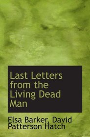 Last Letters from the Living Dead Man