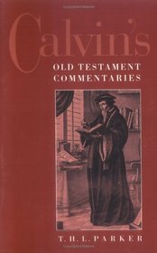 Calvin's Old Testament Commentaries (Calvin's Old Testament Commentary)