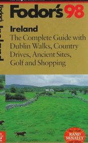 Ireland '98: The Complete Guide with Dublin Walks, Country Drives, Ancient Sites, Golf and Sh opping (Fodor's Gold Guides)