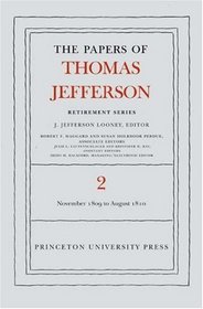 The Papers of Thomas Jefferson, Retirement Series: Volume 2: 16 November 1809 to 11 August 1810 (Papers of Thomas Jefferson, Retirement Series)