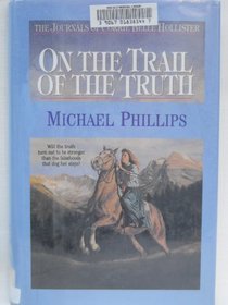 On the Trail of the Truth (G.K. Hall Large Print Inspirational Collection)