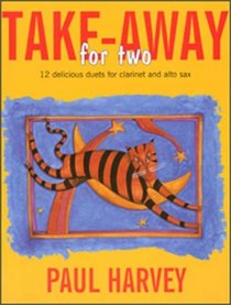 Take Away for Two: 12 Delicious Duets for Clarinet and Alto Sax
