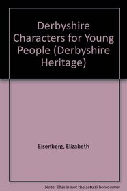 Derbyshire Characters for Young People (Derbyshire Heritage Series)