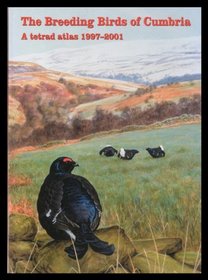 The Breeding Birds of Cumbria: A Tetrad Atlas 1997-2001