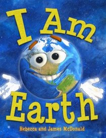 I Am Earth: An Earth Day Book for Kids