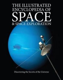 Illustrated Encyclopedia of Space and Space Exploration