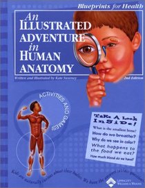 An Illustrated Adventure in Human Anatomy: Blueprints for Health, 2nd Edition