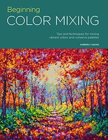 Portfolio: Beginning Color Mixing: Tips and techniques for mixing vibrant colors and cohesive palettes