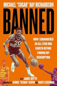 Banned: How I Squandered an All-Star NBA Career Before Finding My Redemption