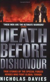 Death Before Dishonour: True Stories of the Special Forces Heroes Who Fight Global Terror