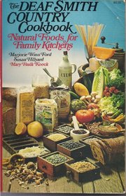 The Deaf Smith Country Cookbook: Natural Foods for Family Kitchens