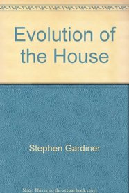 Evolution of the House: From Caves to Co-ops:  An Introduction