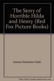 The Story of Horrible Hilda and Henry (Red Fox Picture Books)