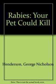 Rabies: Your Pet Could Kill