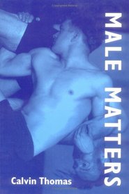 Male Matters: Masculinity, Anxiety, and the Male Body on the Line