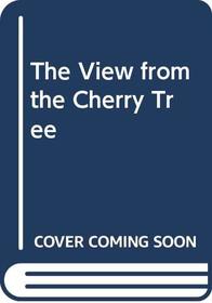 The View from the Cherry Tree