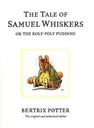 The Tale of Samuel Whiskers : or The Roly-Poly Pudding (Potter Original)