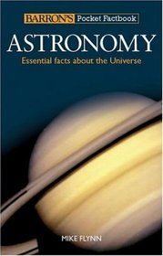 Barron's Pocket Factbook: Astronomy: Essential Facts About the Universe (Barron's Pocket Factbooks)