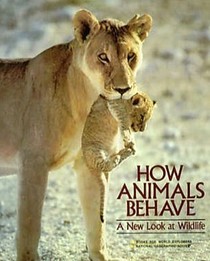 How Animals Behave: A New Look at Wildlife (Books for World Explorers)