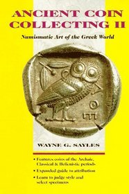 Ancient Coin Collecting II: Numismatic Art of the Greek World (Ancient Coin Collecting II)