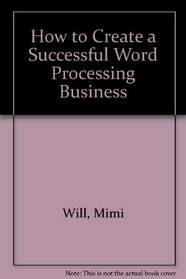 How to Create a Successful Word Processing Business