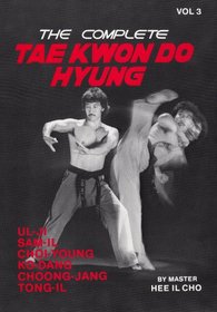 The Complete Tae Kwon Do Hyung, Vol. 3