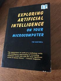 Exploring Artificial Intelligence on Your Microcomputer