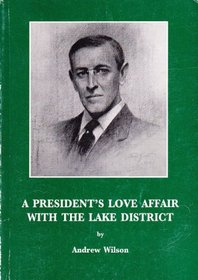 A president's love affair with the Lake District: Woodrow Wilson's 