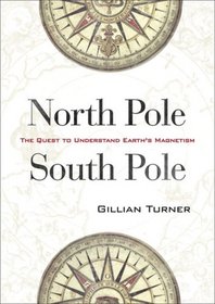 North Pole, South Pole: The Quest to Understand Earth's Magnetism (Awa Science)