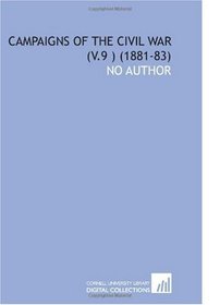 Campaigns of the Civil War (V.9 )  (1881-83)