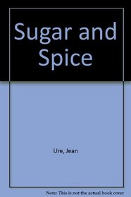 Sugar and Spice