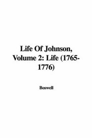 Life Of Johnson, Volume 2: Life (1765-1776)