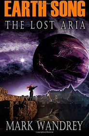 The Lost Aria (Earth Song) (Volume 3)
